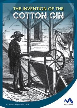 The Invention of the Cotton Gin - Book  of the Engineering that Made America