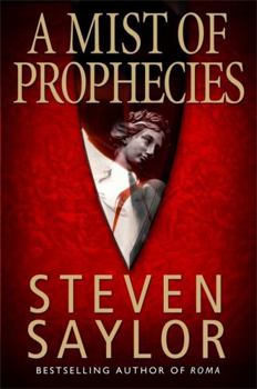 A Mist of Prophecies: A Novel of Ancient Rome - Book #13 of the Gordianus the Finder - Chronological 