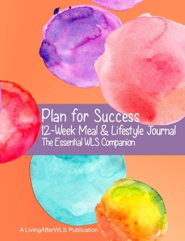 Paperback Plan for Success 12-Week Meal & Lifestyle Journal: The Essential WLS Companion Book