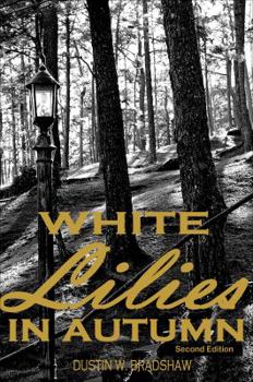 Paperback White Lilies in Autumn: Second Edition Book