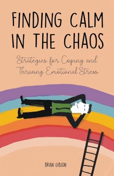 Paperback Finding Calm In The Chaos Strategies for Coping and Thriving Emotional Stress Book