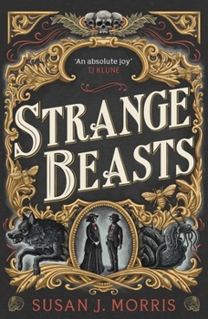 Hardcover Strange Beasts: A thrilling gaslamp fantasy full of stabby heroines, slow-burn romance and mortal peril Book