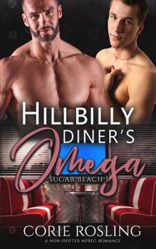 Hillbilly Diner's Omega : A Non-Shifter Mpreg Romance - Book #1 of the Sugar Beach