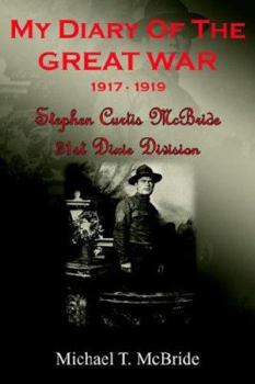 Paperback My Diary of the Great War 1917-1919: Stephen Curtis McBride 31st Dixie Division Book