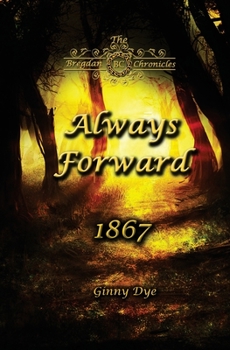 Paperback Always Forward (#9 in the Bregdan Chronicles Historical Fiction Romance Series) Book