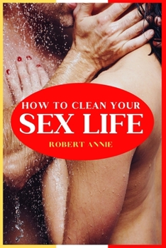 Paperback How to Clean Your Sex Life Book