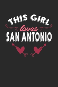 This girl loves San Antonio: 6x9 | notebook | lined | hometown