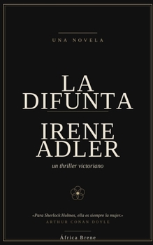 Paperback La difunta Irene Adler: Un thriller victoriano [Spanish] Book
