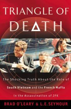 Hardcover Triangle of Death: The Shocking Truth About the Role of South Vietnam and the French Mafia in the Assassination of JFK Book