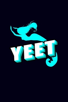 Yeet: Mermaid Journal Notebook