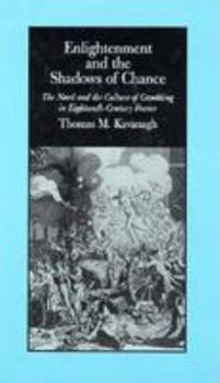 Hardcover Enlightenment and the Shadows of Chance: The Novel and the Culture of Gambling in Eighteenth-Century France Book