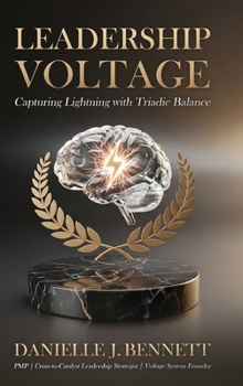 Leadership Voltage: Capturing Lightening with Triadic Balance