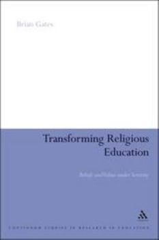 Hardcover Transforming Religious Education: Beliefs and Values Under Scrutiny Book