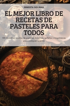 Paperback El Mejor Libro de Recetas de Pasteles Para Todos [Spanish] Book