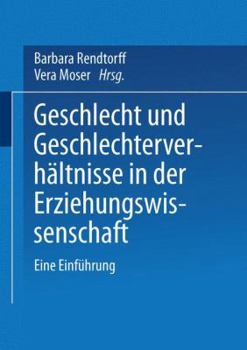 Paperback Geschlecht Und Geschlechterverhältnisse in Der Erziehungswissenschaft: Eine Einführung [German] Book
