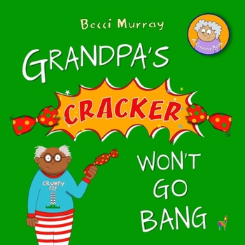 Paperback Grandpa's Cracker Won't Go Bang Book