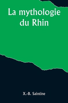 La mythologie du Rhin (French Edition)