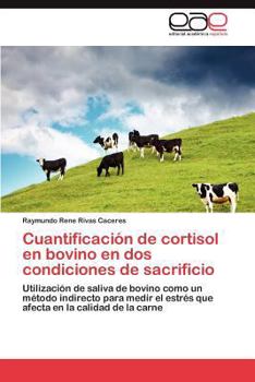 Paperback Cuantificacion de Cortisol En Bovino En DOS Condiciones de Sacrificio [Spanish] Book