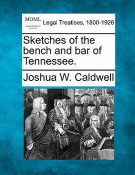 Sketches of the bench and bar of Tennessee