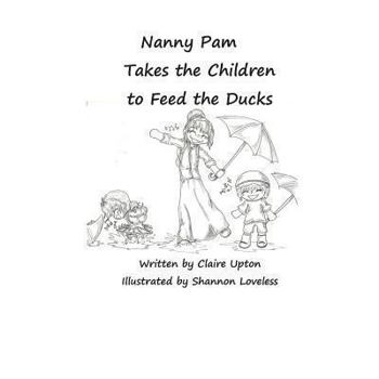 Paperback Nanny Pam Takes the Children to Feed the Ducks Book