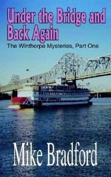 Paperback Under the Bridge and Back Again: The Winthorpe Mysteries, Part One Book