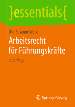 Arbeitsrecht für Führungskräfte (essentials) (German Edition)