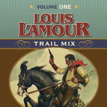 Audio CD Trail Mix Volume One: Riding for the Brand, the Black Rock Coffin Makers, and Dutchman's Flat Book