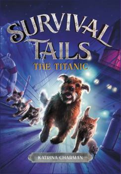 Hardcover The Survival Tails: The Titanic Book