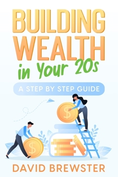 Paperback Building Wealth in Your 20s: A Step by Step Guide Book