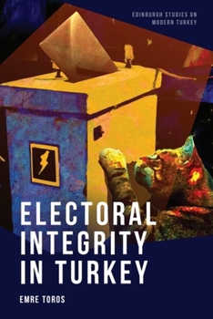 Hardcover Electoral Integrity in Turkey Book