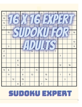 Paperback 16 x 16 Expert Sudoku for Adults - Adults Sudoku Puzzles for Advanced Players Book