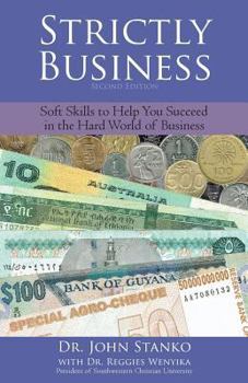 Paperback Strictly Business: Soft skills to help you succeed in the hard world of business Book