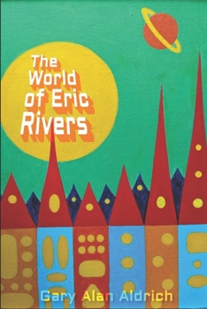 The World of Eric Rivers