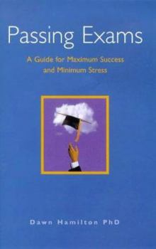 Paperback Passing Exams: A Guide for Maximum Success & Minimum Stress Book