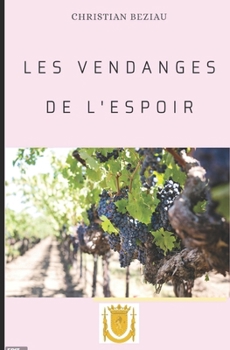 Paperback Vendanges de l'Espoir [French] Book