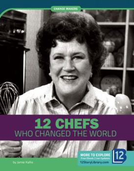 Library Binding 12 Chefs Who Changed the World Book