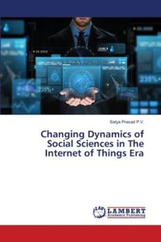 Paperback Changing Dynamics of Social Sciences in The Internet of Things Era Book