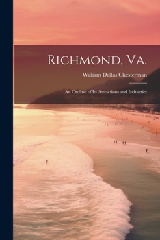 Paperback Richmond, Va.: An Outline of its Attractions and Industries Book