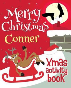 Paperback Merry Christmas Conner - Xmas Activity Book: (Personalized Children's Activity Book) Book