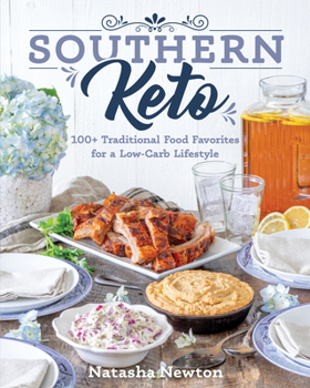 Paperback Southern Keto: 100+ Traditional Food Favorites for a Low-Carb Lifestyle Book