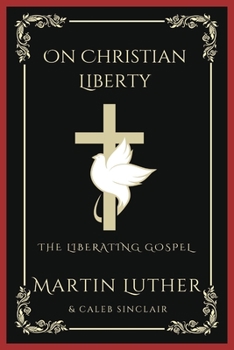 Paperback On Christian Liberty: The Liberating Gospel (Grapevine Press) Book