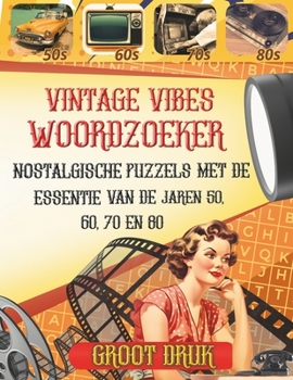 Vintage Vibes Woordzoeker: Nostalgische puzzels met de essentie van de jaren 50, 60, 70 en 80 (Dutch Edition)