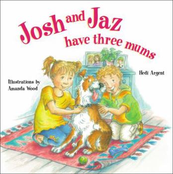 Paperback Josh and Jaz Have Three Mums Book