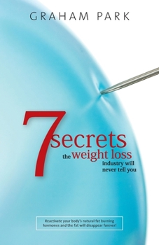 Paperback 7 Secrets The Weight Loss Industry Will Never Tell You Book