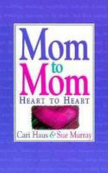 Paperback Mom to Mom, Heart to Heart Book