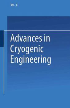 Paperback Advances in Cryogenic Engineering: Proceedings of the 1962 Cryogenic Engineering Conference University of California Los Angeles, California August 14 Book