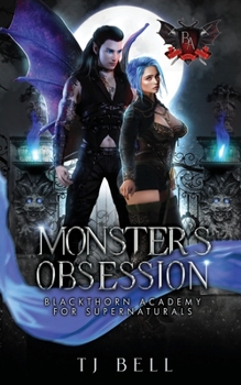 Monster's Obsession (Blackthorn Academy for Supernaturals) - Book  of the Blackthorn Academy for Supernaturals