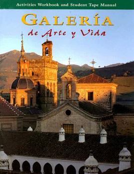 Paperback Galeria de Arte y Vida: Writing Activities Workbook & Student Tape Manual (Spanish Edition) Book