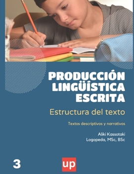 Producción lingüística escrita: estructura del texto, Parte A (Spanish Edition)