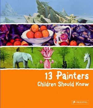 Hardcover 13 Painters Children Should Know Book
